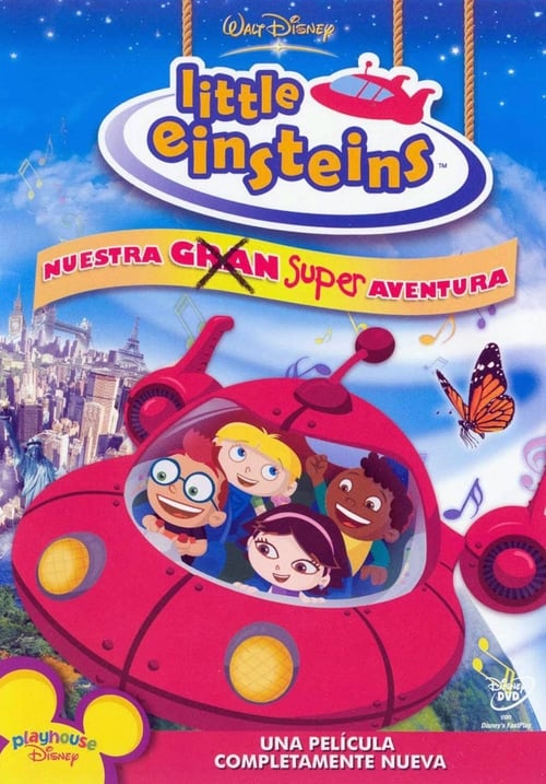 Little Einsteins - Nuestra super aventura