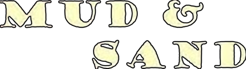 Mud and Sand