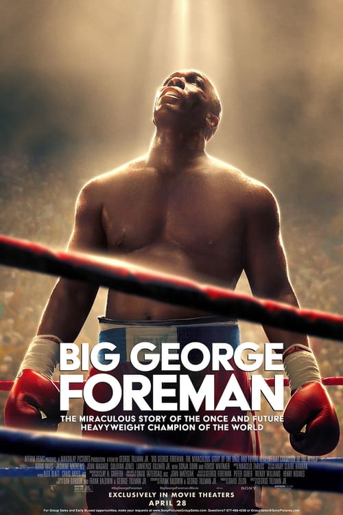 Image Regarder Big George Foreman: The Miraculous Story of the Once and Future Heavyweight Champion of the World en streaming sans coupure ni interruption