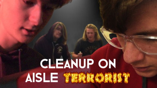 Cleanup on Aisle Terrorist