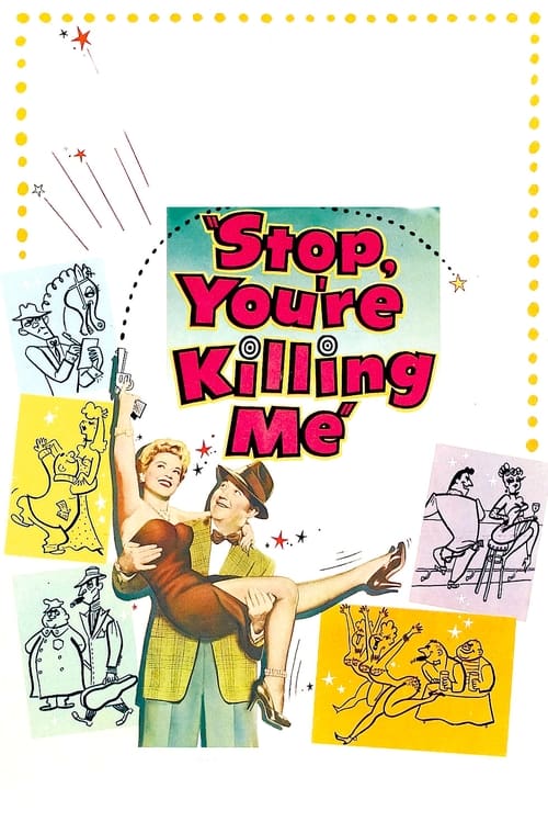 Stop, You're Killing Me Movie Poster Image