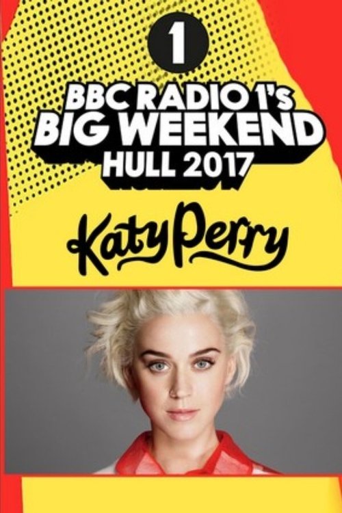 Katy Perry - BBC Radio 1's Big Weekend 2017 2017