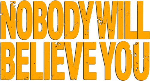 Nobody Will Believe You