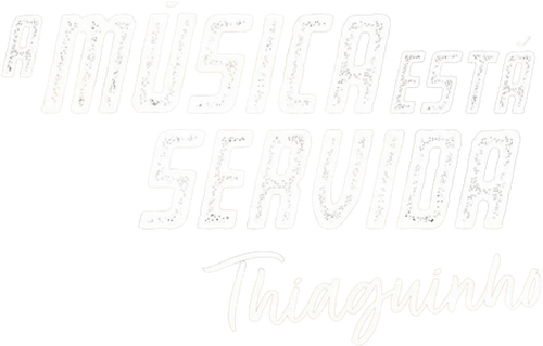 A Música Está Servida: Thiaguinho