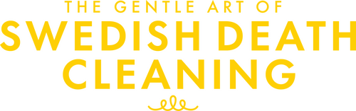 The Gentle Art of Swedish Death Cleaning