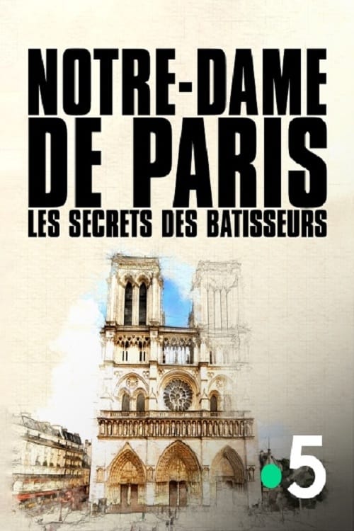 Notre-Dame de Paris, les secrets des bâtisseurs 2020