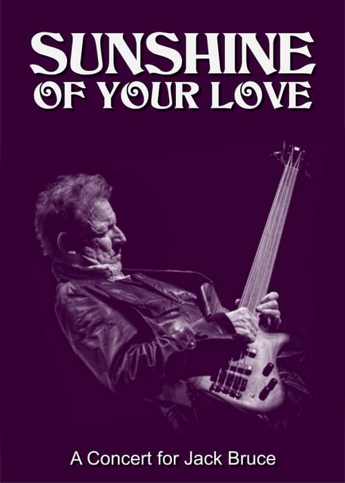 Sunshine of Your Love: A Concert for Jack Bruce (2018)