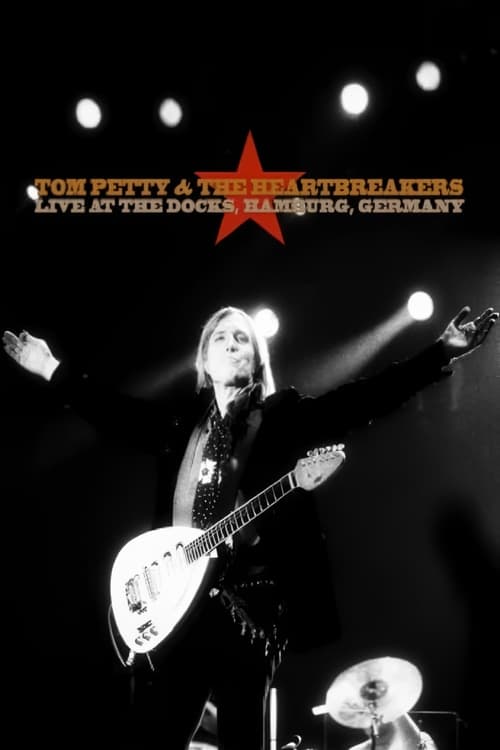 Tom Petty & The Heartbreakers: Live at the Docks, Hamburg (1999)