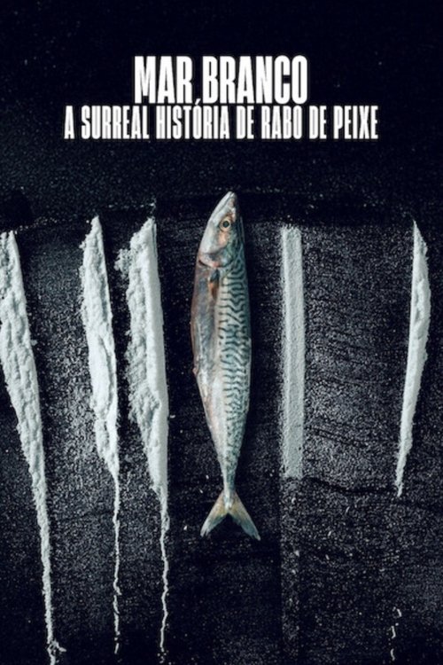 Poster of Mar Branco: A Surreal História de Rabo de Peixe