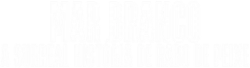 Mar Branco: A Surreal História de Rabo de Peixe