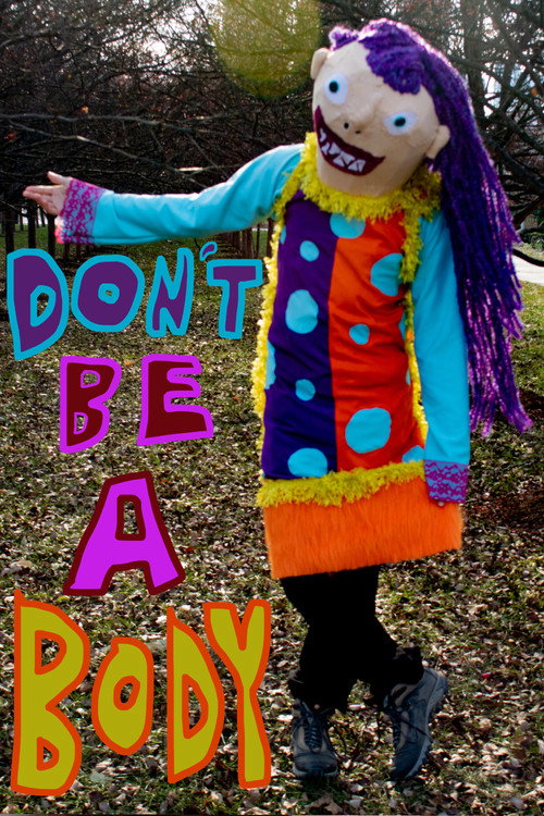 Don't Be A Body