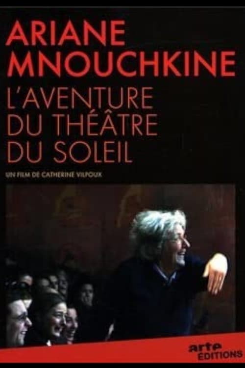 Ariane Mnouchkine - L'aventure du Théâtre du Soleil (2009)