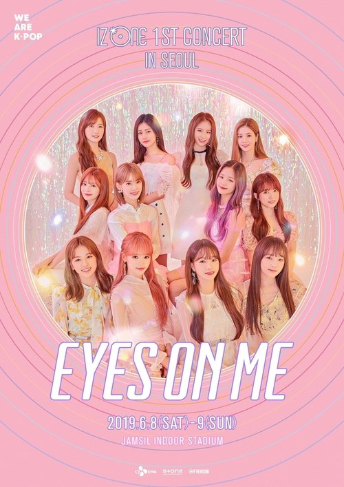 아이즈원 (IZ*ONE) - 1ST CONCERT IN SEOUL [EYES ON ME] (2019)