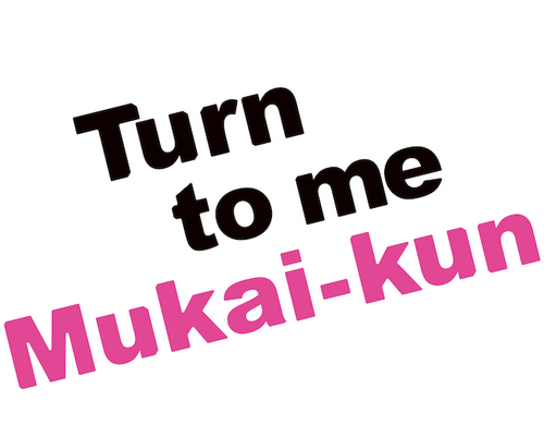 Turn to Me Mukai-kun