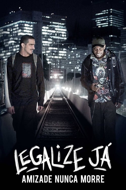 Legalize Já! - Amizade Nunca Morre (2017) poster