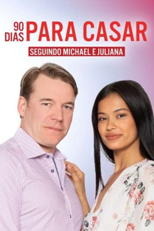 90 Dias Para Casar: Seguindo Michael e Juliana
