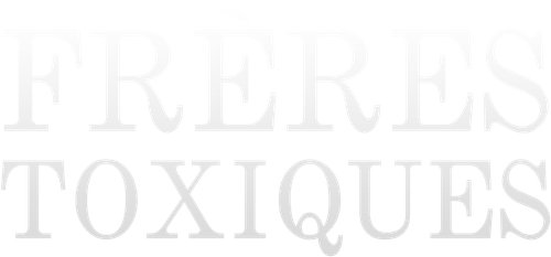 Frères toxiques