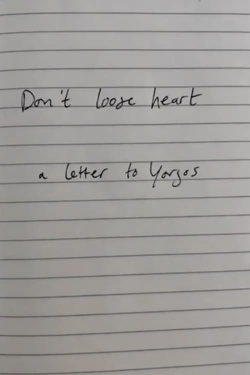 Don't lose heart - a letter to Yorgos 2020