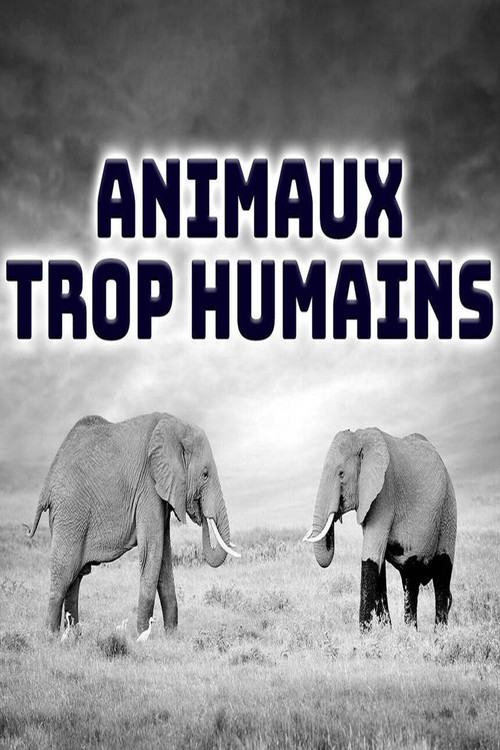 Animaux trop humains
