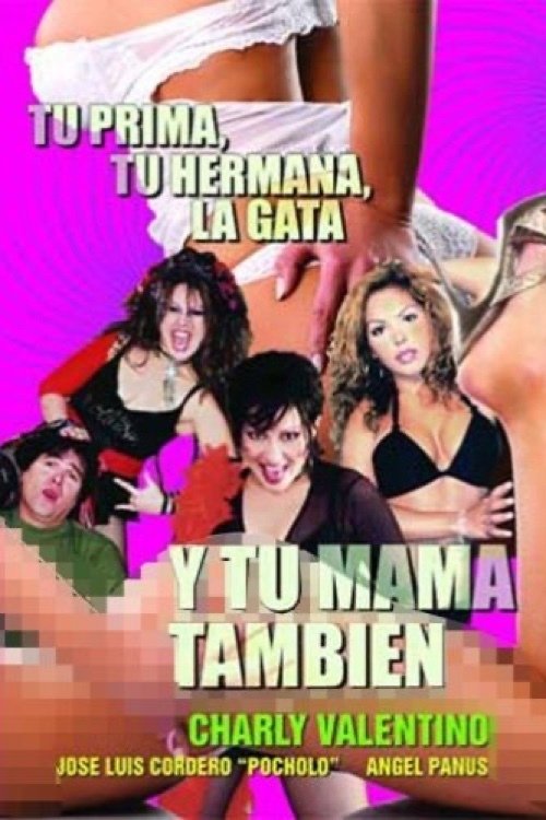 Poster Tu prima, tu hermana, la gata y tu mamá también 2002