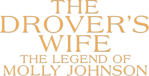 The Drover's Wife: The Legend of Molly Johnson