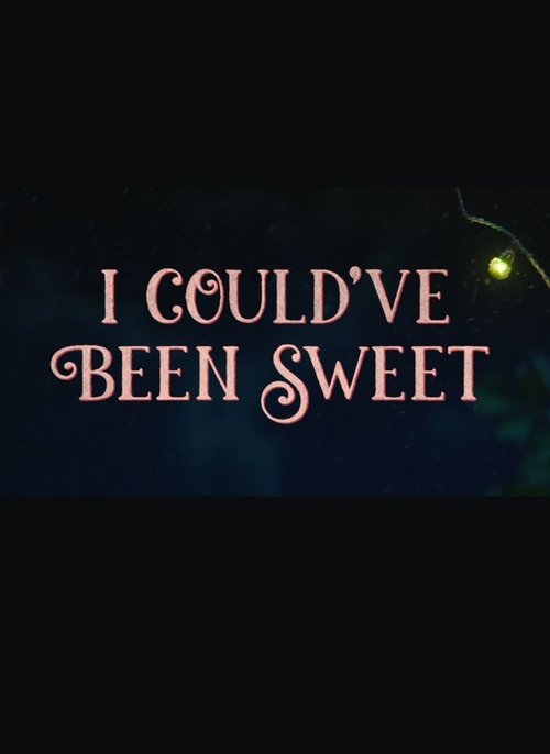 I Could've Been Sweet movie poster player