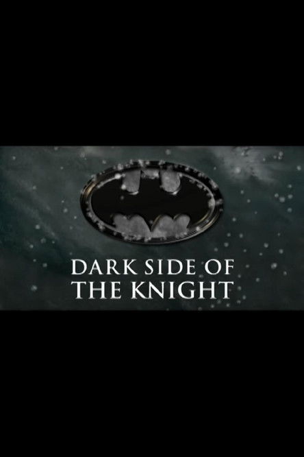 Shadows of the Bat: The Cinematic Saga of the Dark Knight - Dark Side of the Knight