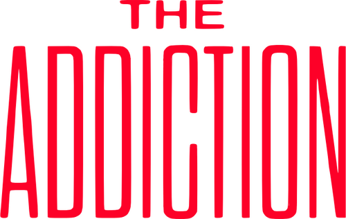 The Addiction