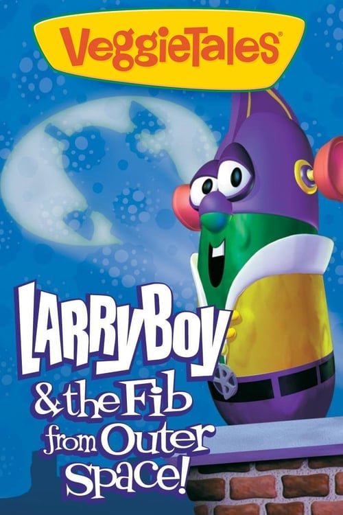 VeggieTales: LarryBoy & the Fib from Outer Space! (1997) Poster