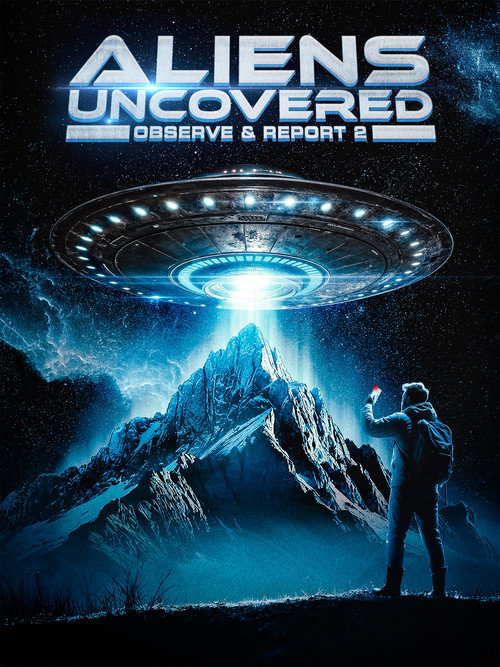 Aliens Uncovered: Observe & Report 2