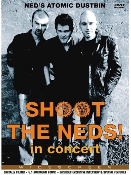 Shoot The Neds! Ned's Atomic Dustbin in Concert (2003) poster