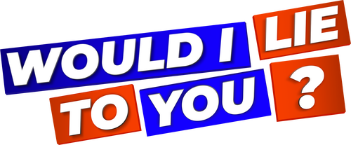 Would I Lie to You?