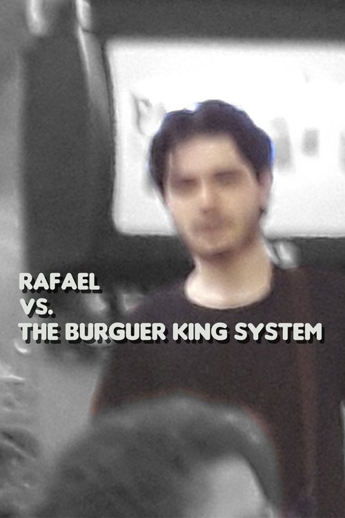Rafael vs. The Burguer King System movie poster player