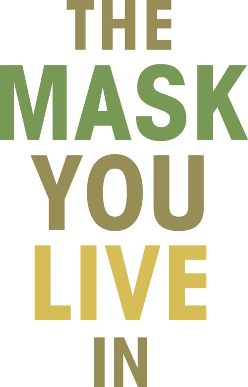 The Mask You Live In