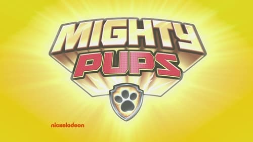 PAW Patrol - Season 5 - Episode 37: Mighty Pups