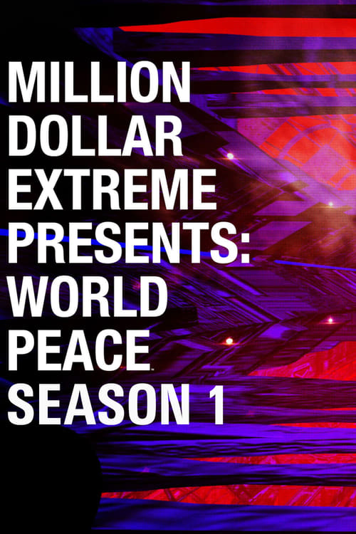 Where to stream Million Dollar Extreme Presents: World Peace Season 1