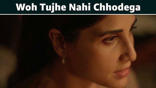 8. Woh Tujhe Nahi Chhodega Thumbnail