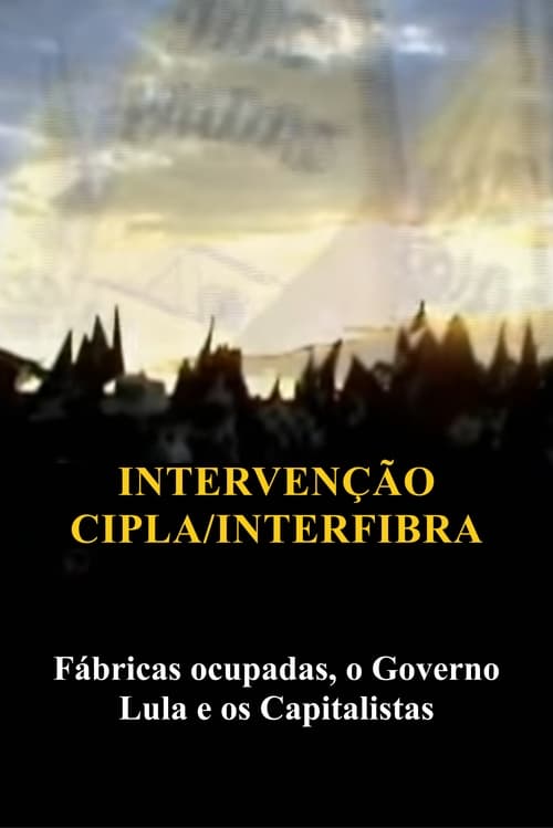 Intervenção na Cipla e Interfibra (Fábricas Ocupadas, Lula e o Capitalismo) (2008) poster