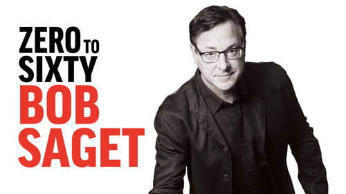 Bob Saget: Zero to Sixty