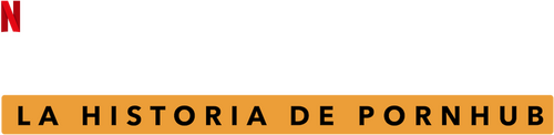 El clímax del millón: La historia de Pornhub