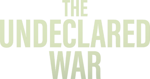The Undeclared War
