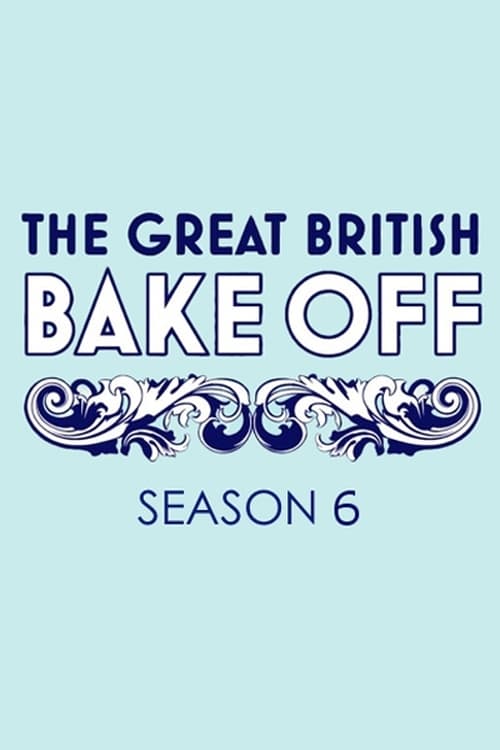 Where to stream The Great British Bake Off Season 6