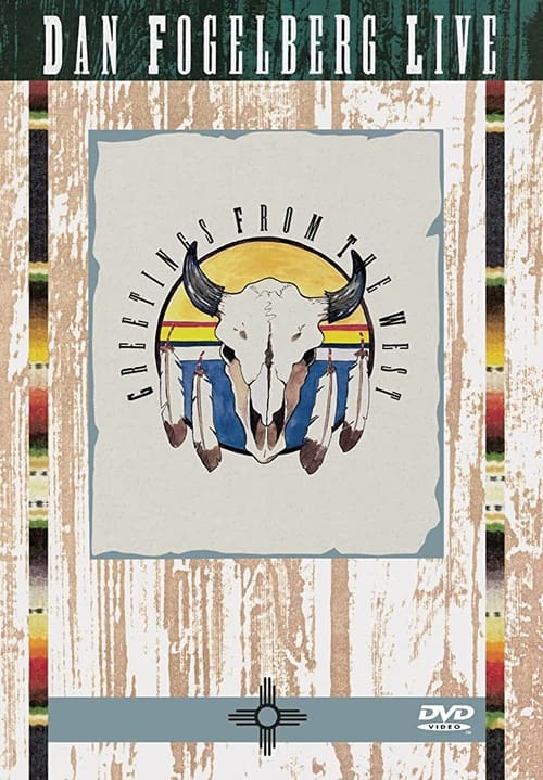 Dan Fogelberg: Live - Greetings from the West (1991) poster