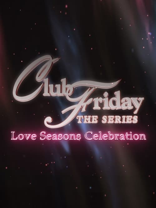Club Friday Season 13: Love Seasons Celebration (2021)