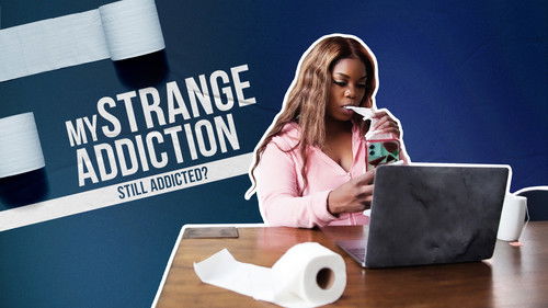 My Strange Addiction: Still Addicted?