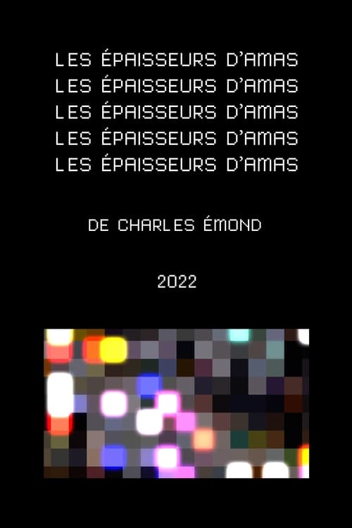 Les épaisseurs d'amas (trois fois) (2022) poster