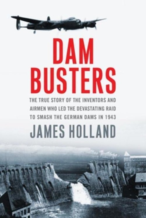 Dam Busters: The Race to Smash the German Dams (2011) poster
