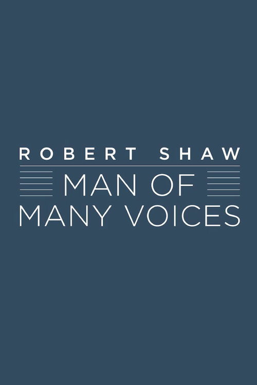 Robert Shaw: Man of Many Voices