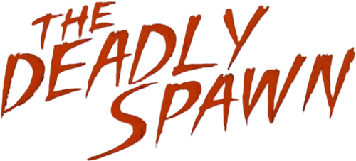 The Deadly Spawn