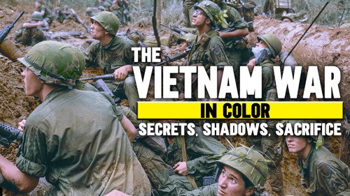 The Vietnam War in Color: Secrets, Shadows, Sacrifice